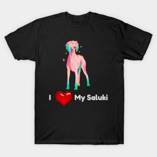 I Love My Saluki T-Shirt by greygoodz